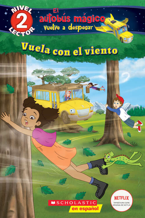Book cover of Lector de Scholastic, Nivel 2: El autobús mágico vuelve a despegar: Vuela con el viento (Lector de Scholastic, Nivel 2)