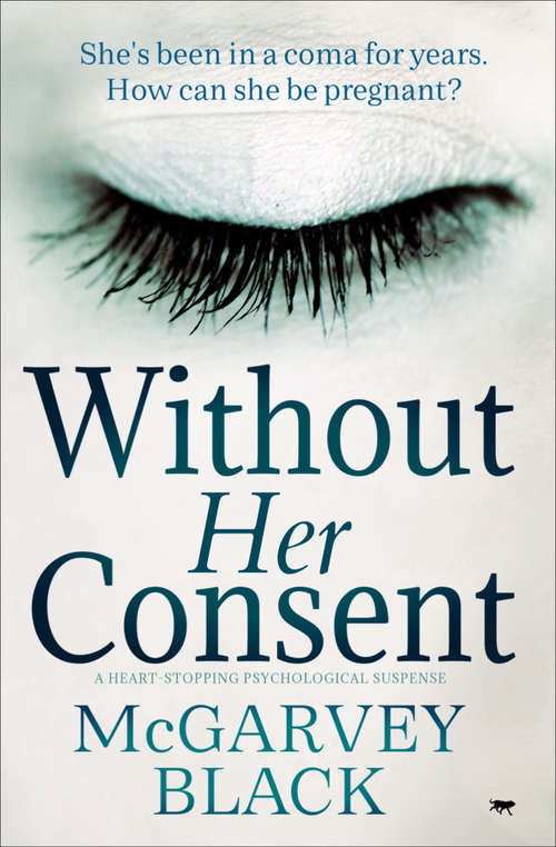 Book cover of Without Her Consent: A Heart-Stopping Psychological Thriller