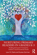 Nurturing Primary Readers in Grades K-3: Reading Instruction Centered in Students' Social Emotional Needs