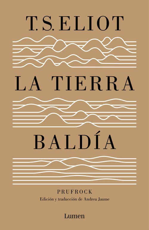 Book cover of La tierra baldía (y Prufrock y otras observaciones): Edición y traducción de Andreu Jaume