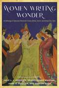 Women Writing Wonder: An Anthology of Subversive Nineteenth-Century British, French, and German Fairy Tales (The Donald Haase Series in Fairy-Tale Studies)