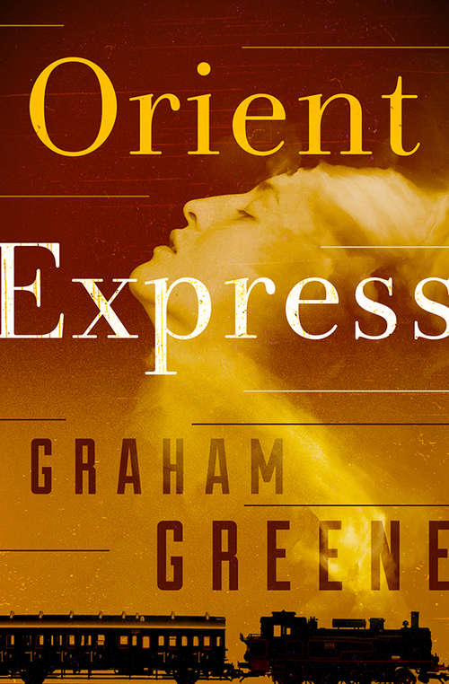 Book cover of Orient Express: Orient Express, It's A Battlefield, And A Gun For Sale (Digital Original) (Penguin Classics Deluxe Edition)
