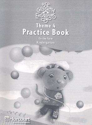 Book cover of HSP California Excursions, Kindergarten, Practice Book, Theme 4: On the Farm