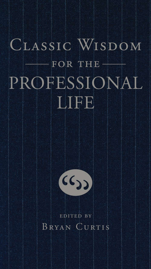 Book cover of Classic Wisdom for the Professional Life