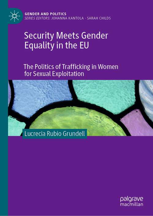 Book cover of Security Meets Gender Equality in the EU: The Politics of Trafficking in Women for Sexual Exploitation (1st ed. 2023) (Gender and Politics)