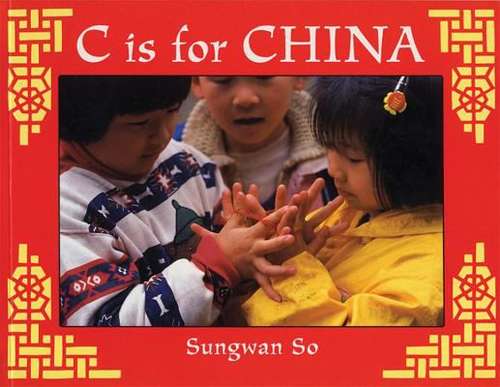 Book cover of C is for China (World Alphabets Ser.)