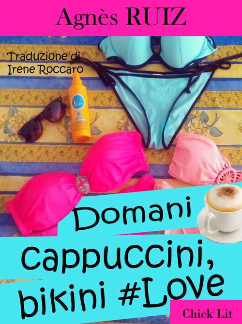 Book cover of Domani...cappuccini, bikini #love