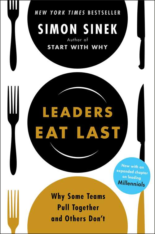 Book cover of Leaders Eat Last: Why Some Teams Pull Together and Others Don't