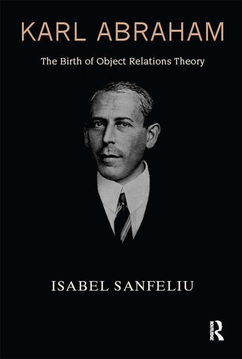 Book cover of Karl Abraham: The Birth of Object Relations Theory (Biblioteca Nueva Ser.)