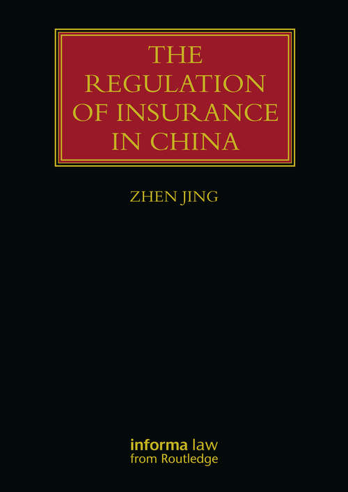 The Regulation of Insurance in China (Lloyd's Insurance Law Library)
