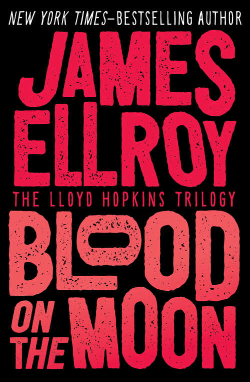 Book cover of Blood on the Moon (The Lloyd Hopkins Trilogy #1)