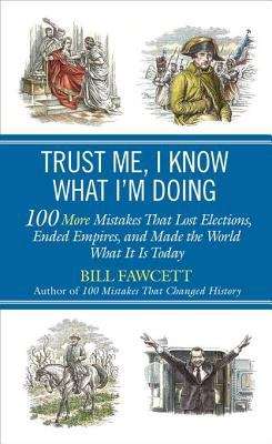 Book cover of Trust Me, I Know What I'm Doing