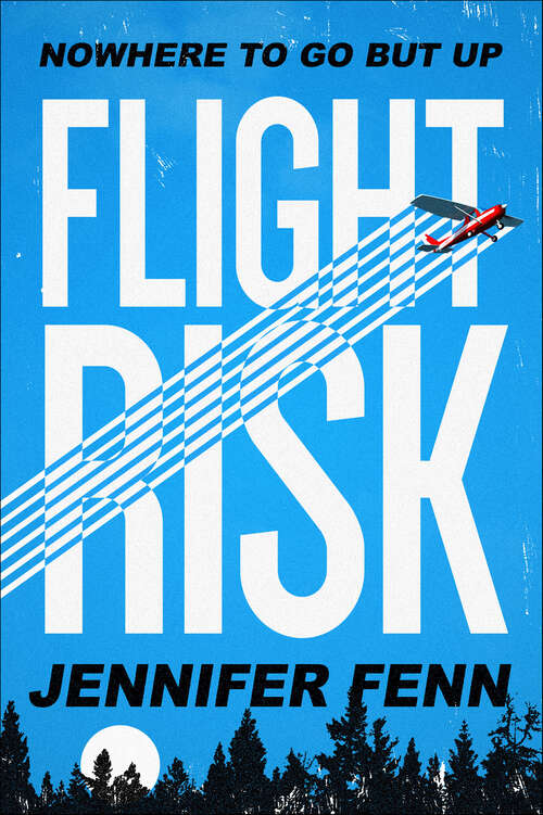 Book cover of Flight Risk: A Novel