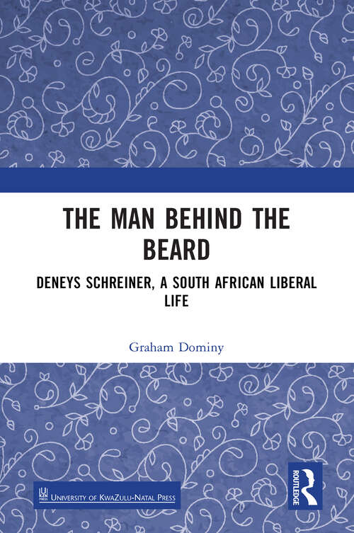 Book cover of The Man behind the Beard: Deneys Schreiner, a South African Liberal Life