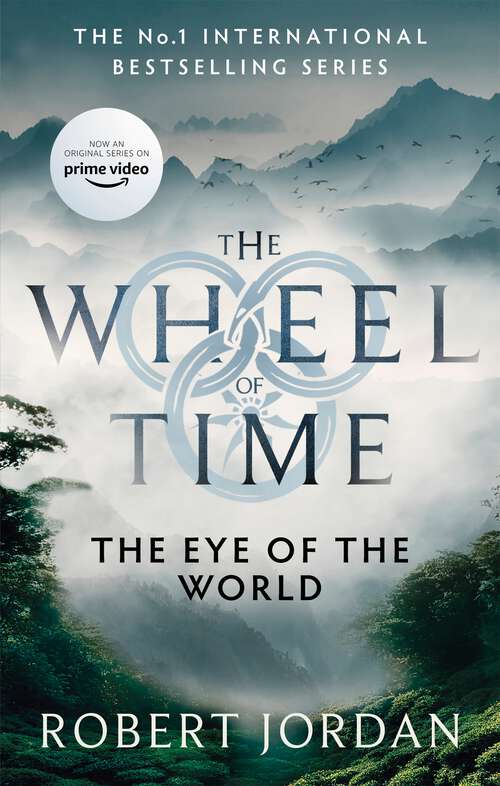 Book cover of The Eye Of The World: Book 1 of the Wheel of Time (Now a major TV series) (Wheel of Time #1)