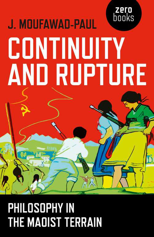 Book cover of Continuity and Rupture: Philosophy in the Maoist Terrain