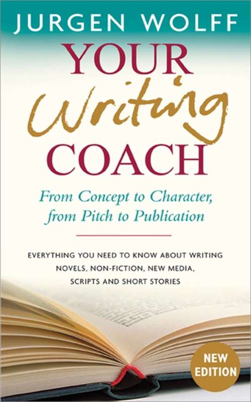 Book cover of Your Writing Coach: From Concept to Character, from Pitch to Publication (2)