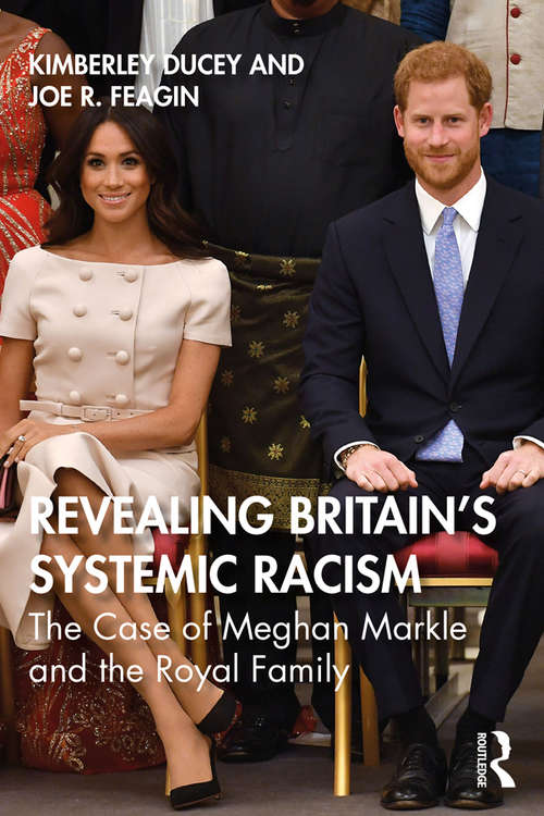 Revealing Britain’s Systemic Racism: The Case of Meghan Markle and the Royal Family