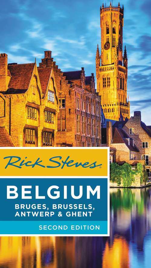 Book cover of Rick Steves Belgium: Bruges, Brussels, Antwerp & Ghent (Rick Steves)
