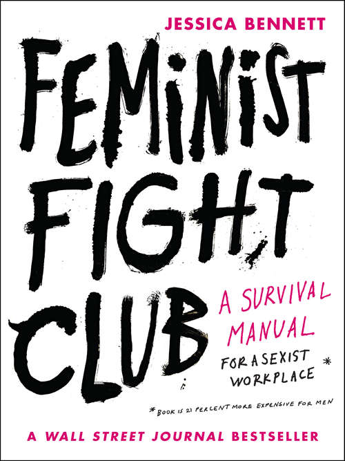 Book cover of Feminist Fight Club: An Office Survival Manual for a Sexist Workplace