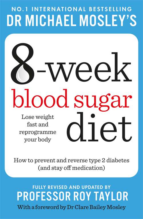 Book cover of The 8-Week Blood Sugar Diet: Lose weight fast and reprogramme your body (The Fast 800 series)