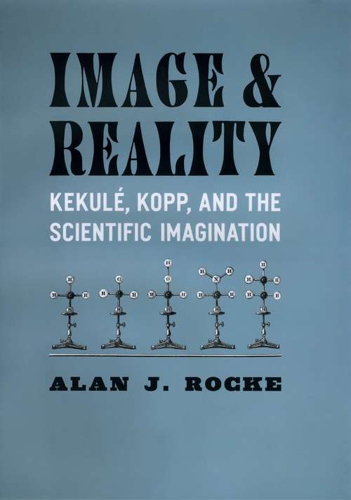 Image and Reality: Kekule, Kopp, and the Scientific Imagination