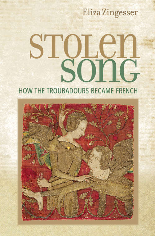 Book cover of Stolen Song: How the Troubadours Became French