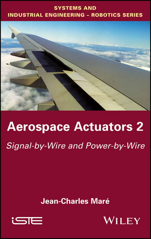 Aerospace Actuators: Signal-by-Wire and Power-by-Wire
