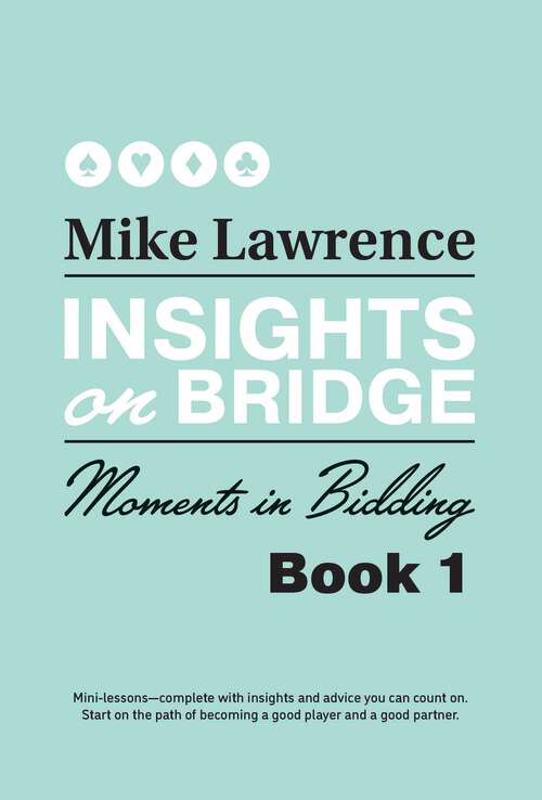 Book cover of Insights on Bridge: Moments in Bidding (Insights on Bridge)