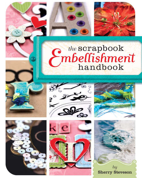 Book cover of The Scrapbook Embellishment Handbook