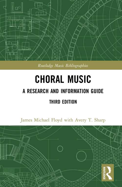 Choral Music: A Research and Information Guide (Routledge Music Bibliographies)