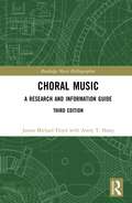 Choral Music: A Research and Information Guide (Routledge Music Bibliographies)