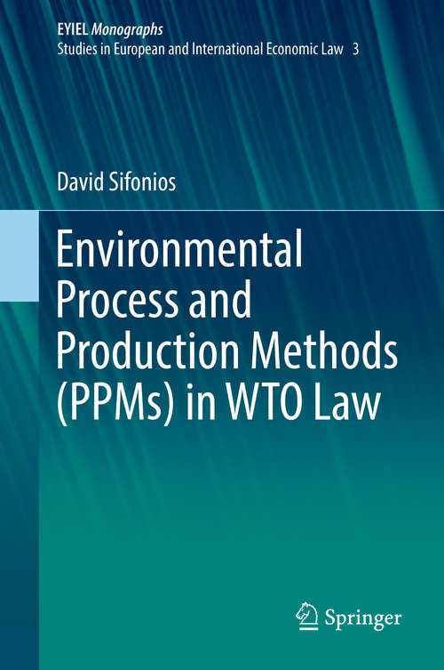 Book cover of Environmental Process and Production Methods (European Yearbook of International Economic Law #3)