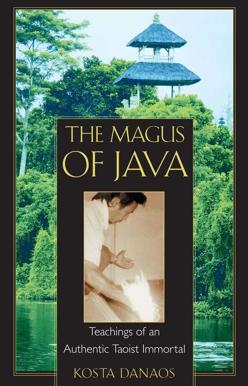 Book cover of The Magus of Java: Teachings of an Authentic Taoist Immortal
