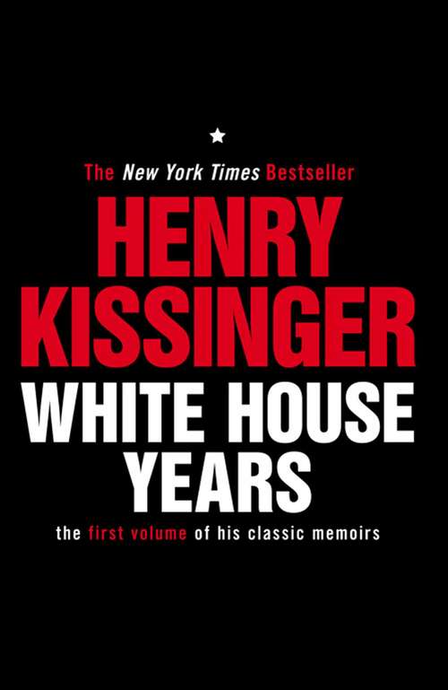 Book cover of White House Years: The First Volume of His Classic Memoirs