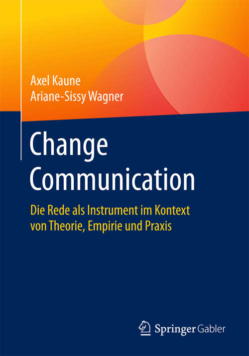Book cover of Change Communication: Die Rede als Instrument im Kontext von Theorie, Empirie und Praxis