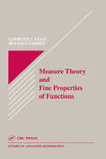 Measure Theory and Fine Properties of Functions (Studies In Advanced Mathematics Ser. #5)