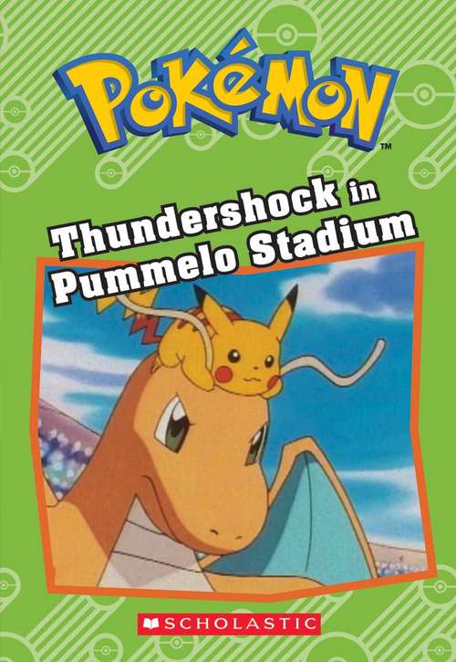 Pokemon™: Thundershock in Pummelo Stadium (Pokémon Classic Chapter Book Ser. #6)