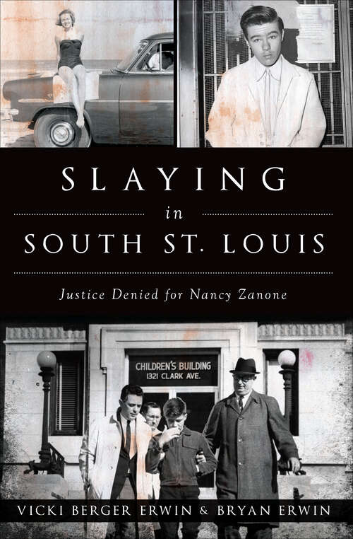 Book cover of Slaying in South St. Louis: Justice Denied for Nancy Zanone (True Crime)