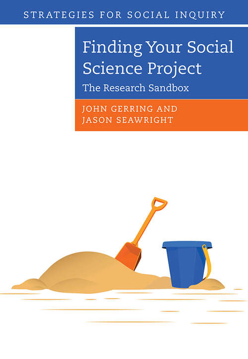 Finding your Social Science Project: The Research Sandbox (Strategies for Social Inquiry)