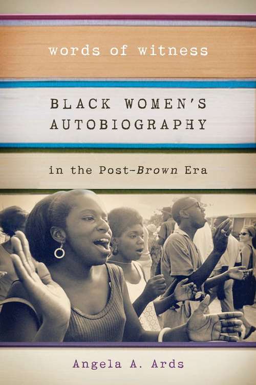 Book cover of Words of Witness: Black Women's Autobiography in the Post-Brown Era