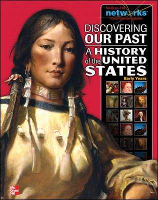 Discovering Our Past: A History Of The Unite States-Early Years, Student Edition