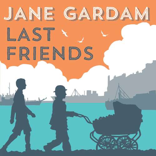 Last Friends: From the Orange Prize shortlisted author