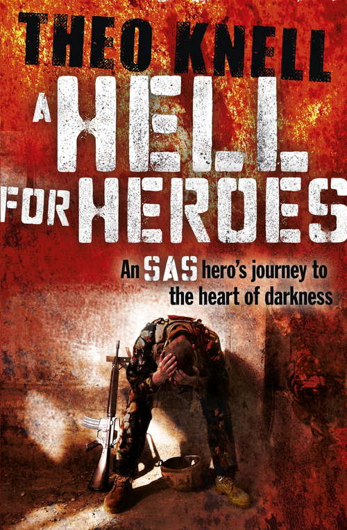 Book cover of A Hell for Heroes: A SAS hero's journey to the heart of darkness