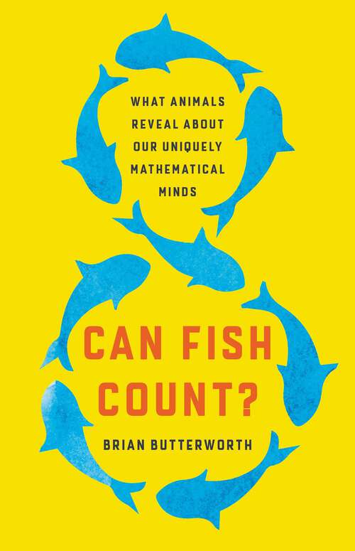 Book cover of Can Fish Count?: What Animals Reveal About Our Uniquely Mathematical Minds