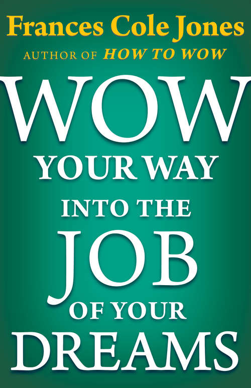 Book cover of Wow Your Way into the Job of Your Dreams