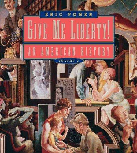 Book cover of Give Me Liberty! An American History, Volume 2: From 1865 (Seagull Edition)