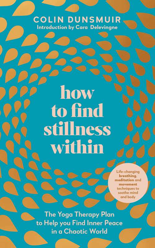 Book cover of How to Find Stillness Within: The Yoga Therapy Plan to Help You Find Inner Peace in a Chaotic World