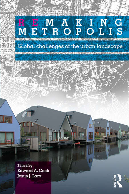 Remaking Metropolis: Global Challenges of the Urban Landscape
