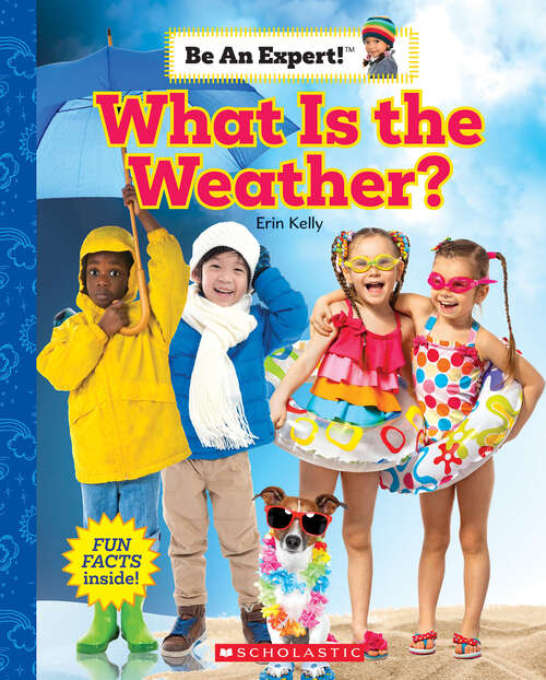 Book cover of What is the Weather? (Be an Expert!)